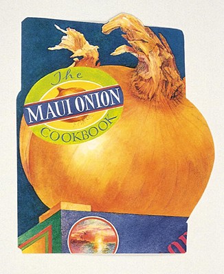 The Maui Onion Cookbook - Santos, Barbara