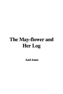 The May-Flower and Her Log