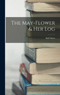 The May-flower & her Log