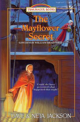 The Mayflower Secret: Introducing Governor William Bradford - Jackson, Neta, and Jackson, Dave