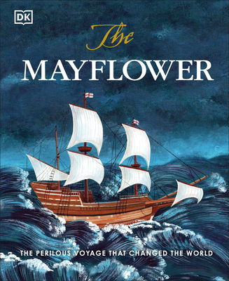 The Mayflower: The Perilous Voyage That Changed the World - Romero, Libby