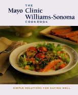The Mayo Clinic W/S Cookbook - Carroll, John Phillip, and Mayo Clinic, and Shorten, Chris (Photographer)