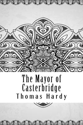 The Mayor of Casterbridge - Hardy, Thomas