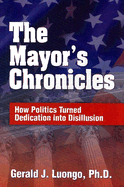 The Mayor's Chronicles: How Politics Turned Dedication Into Disillusion