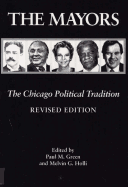 The Mayors, Revised Edition: The Chicago Political Tradition