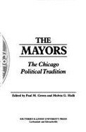 The Mayors: The Chicago Political Tradition