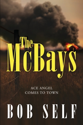 The McBays: Ace Angel Comes to Town - Self, Bob