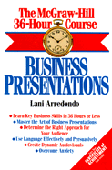 The McGraw-Hill 36-Hour Course: Business Presentations