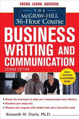 The McGraw-Hill 36-Hour Course in Business Writing and Communication, Second Edition - Davis, Kenneth W