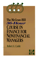 The McGraw-Hill 36-Hour Course in Finance for Nonfinancial Managers - Cooke, Robert A