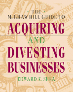 The McGraw-Hill Guide to Acquiring and Divesting Businesses
