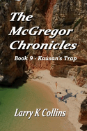 The McGregor Chronicles: Book 9 - Ka?san's Trap