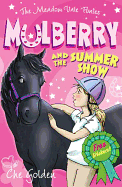 The Meadow Vale Ponies: Mulberry and the Summer Show - Golden, Che