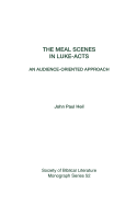 The Meal Scenes in Luke-Acts: An Audience-Oriented Approach
