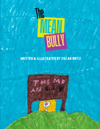 The Mean Bully: A book to help young kids feel brave enough to speak up if they're being bullied or feeling sad.