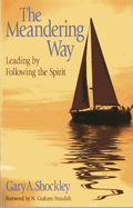 The Meandering Way: Leading by Following the Spirit