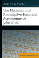 The Meaning and Redemptive-Historical Significance of John 20: 22