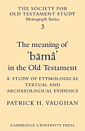 The Meaning of Bum in the Old Testament: A Study of Etymological, Textual and Archaeological Evidence