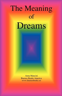 The Meaning of Dreams - Mancini, Anna