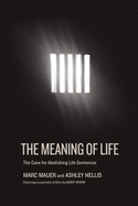 The Meaning Of Life: A Case for Abolishing Life Sentences