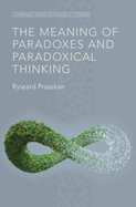 The Meaning of Paradoxes and Paradoxical Thinking