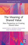 The Meaning of Shared Value: New Perspective on Creating Shared Value