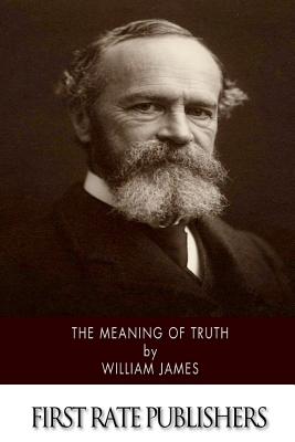 The Meaning of Truth - James, William, Dr.