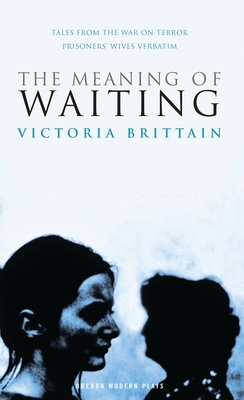 The Meaning of Waiting - Brittain, Victoria