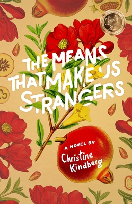 The Means That Make Us Strangers - Kindberg, Christine
