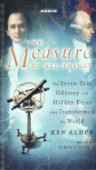 The Measure of All Things: The Seven-Year Odyssey and Hidden Error That Transformed the World - Alder, Ken, and Brian, Jennings (Read by), and Brian Jennings (Read by)
