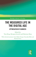 The Measured Life in the Digital Age: Optimisation by Numbers