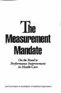 The Measurement Mandate: On the Road to Performance Improvement in Health Care
