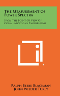 The Measurement Of Power Spectra: From The Point Of View Of Communications Engineering