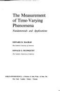 The Measurement of Time-Varying Phenomena: Fundamentals and Applications