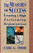 The Measures of Success: Creating a High Performing Organization