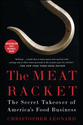 The Meat Racket: The Secret Takeover of America's Food Business - Leonard, Christopher