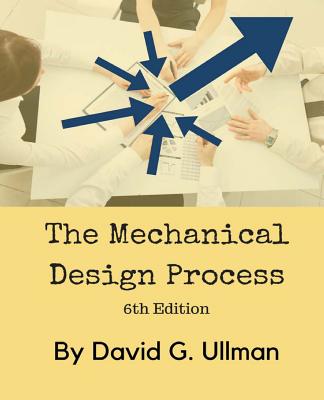 The Mechanical Design Process - Ullman, David G