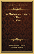 The Mechanical Theory of Heat (1879)