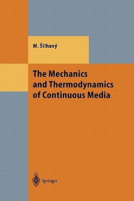 The Mechanics and Thermodynamics of Continuous Media - Silhavy, Miroslav