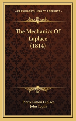 The Mechanics of Laplace (1814) - Laplace, Pierre Simon, and Toplis, John (Translated by)