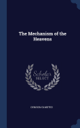 The Mechanism of the Heavens