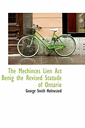 The Mechinces Lien ACT Benig the Revised Statude of Ontario
