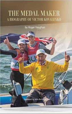 The Medal Maker: A Biography of Victor Kovalenko - Vaughan, Roger