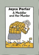 The Meddler and Her Murder - Porter, Joyce