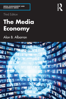 The Media Economy - Albarran, Alan B