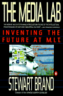 The Media Lab: Inventing the Future at M. I. T. - Brand, Stewart