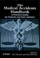 The Medical Accidents Handbook: A Practical Guide for Patients and Their Advisers - Thomas, Liz (Editor), and McNeil, Paul (Editor)