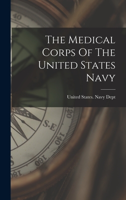 The Medical Corps Of The United States Navy - United States Navy Dept (Creator)