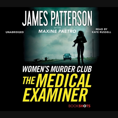 The Medical Examiner: A Women's Murder Club Story - Patterson, James, and Paetro, Maxine, and Russell, Kate (Read by)