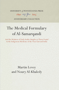 The Medical Formulary of Al-Samarqandi: And the Relation of Early Arabic Simples to Those Found in the Indigenous Medicine of the Near East and India